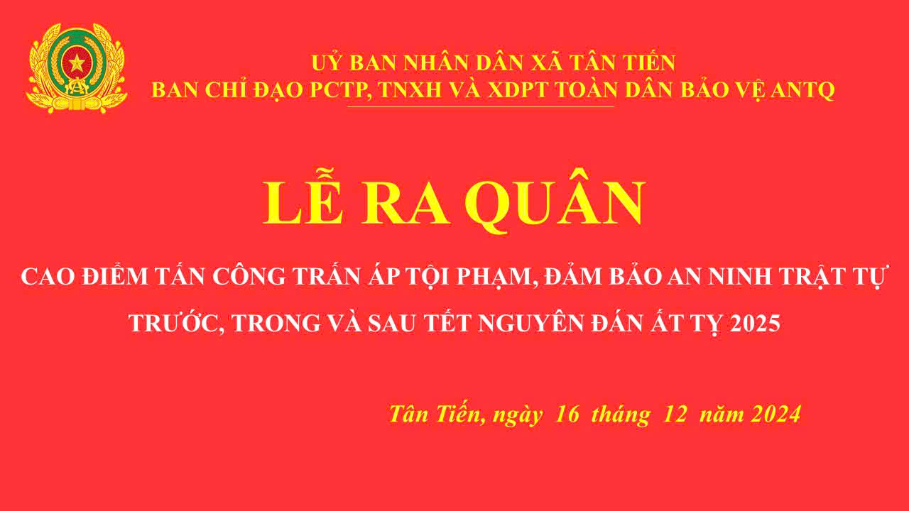 Công an xã Tân Tiến ra quân tấn công trấn áp tội phạm, đảm bảo an ninh trật tự Tết Nguyên đán Ất tỵ 2025